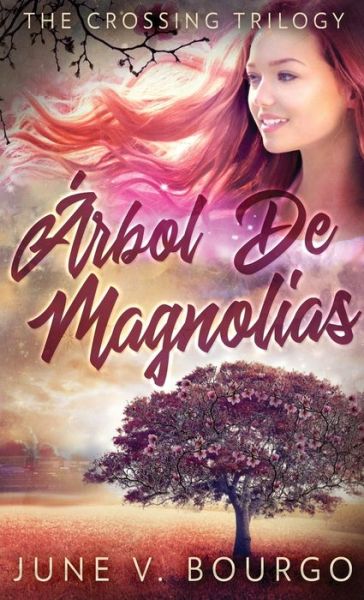 Cover for June V. Bourgo · Árbol De Magnolias (Inbunden Bok) (2021)