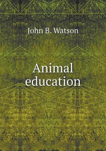 Cover for John B. Watson · Animal Education (Paperback Book) (2013)