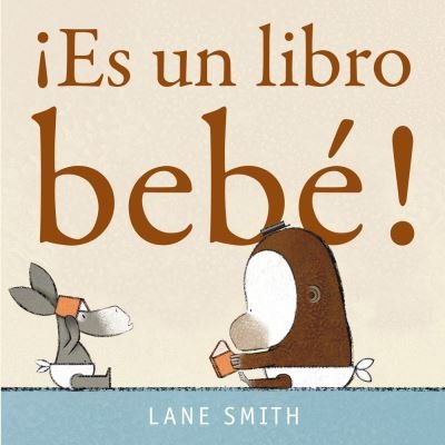 Cover for Lane Smith · Es Un Libro Bebe / Pd. (Hardcover bog) (2012)