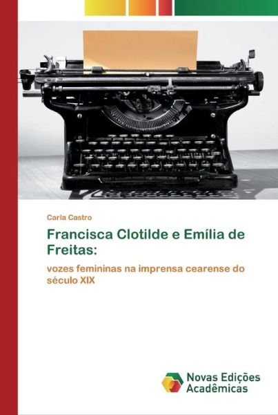 Cover for Castro · Francisca Clotilde e Emília de F (Book) (2020)