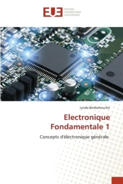 Cover for Lynda Benbahouche · Electronique Fondamentale 1 (Paperback Book) (2021)