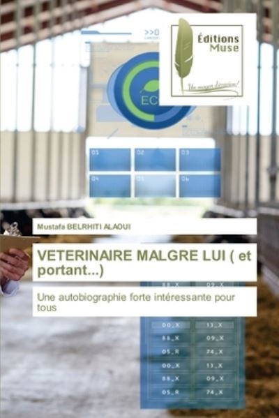 Cover for Mustafa Belrhiti Alaoui · VETERINAIRE MALGRE LUI ( et portant...) (Paperback Book) (2021)