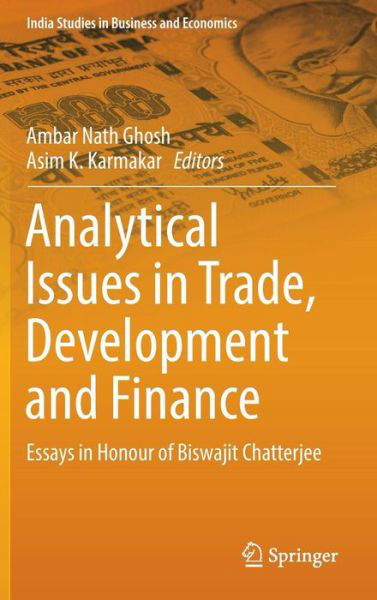 Cover for Ambar Nath Ghosh · Analytical Issues in Trade, Development and Finance: Essays in Honour of Biswajit Chatterjee - India Studies in Business and Economics (Gebundenes Buch) [2014 edition] (2014)