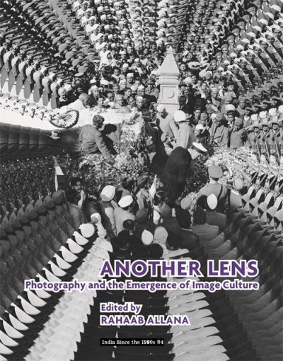 Another Lens: Photography and the Emergence of Image Culture - India Since the 90s (Hardcover Book) [Volume 4 edition] (2024)