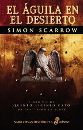 Cover for Simon Scarrow · El Aguila En El Desierto (VII) (Hardcover Book) (2007)