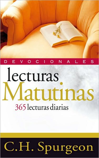 Cover for Spurgeon Charles H. Spurgeon · Lecturas Matutinas: 365 lecturas diarias (Paperback Book) [Spanish edition] (2009)