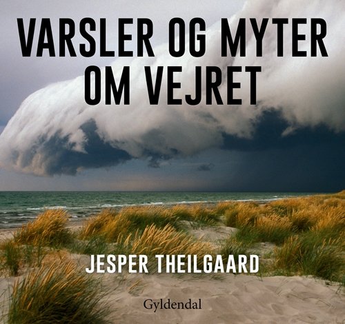 Cover for Jesper Theilgaard · Varsler og myter om vejret (Bound Book) [1er édition] (2018)