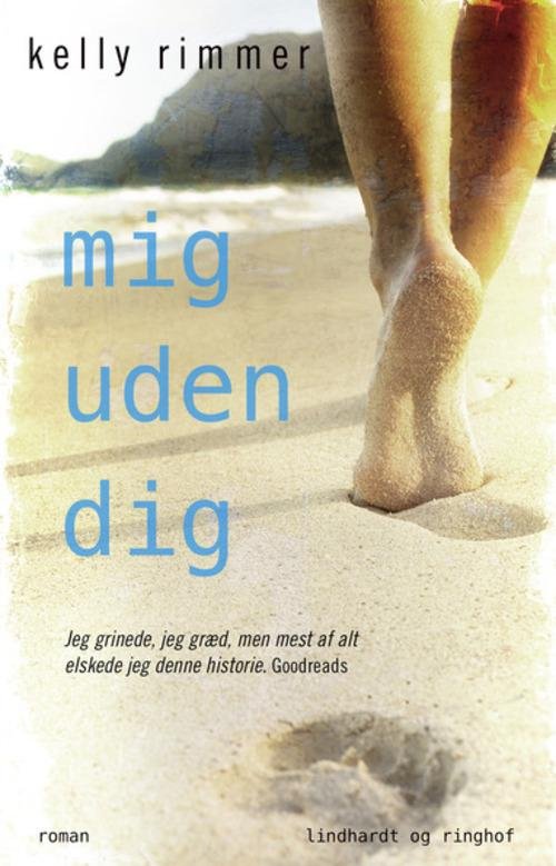 Cover for Kelly Rimmer · Mig uden dig (Sewn Spine Book) [1st edition] (2016)