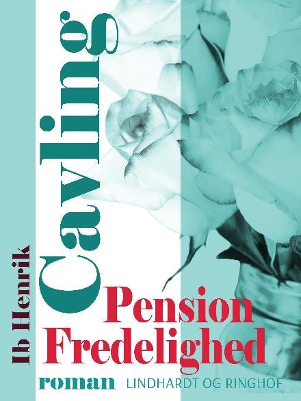 Cover for Ib Henrik Cavling · Pension Fredelighed (Taschenbuch) [1. Ausgabe] (2017)