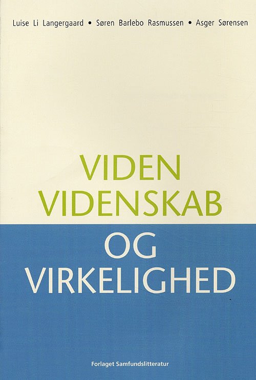 Cover for Søren Barlebo Rasmussen og Asger Sørensen Luise Li Langergaard · Viden, videnskab og virkelighed (Poketbok) [1:a utgåva] (2006)