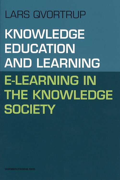 Cover for Lars Qvortrup · Knowledge, Education &amp; Learning: E-Learning in the Knowledge Society (Taschenbuch) [1. Ausgabe] (2006)