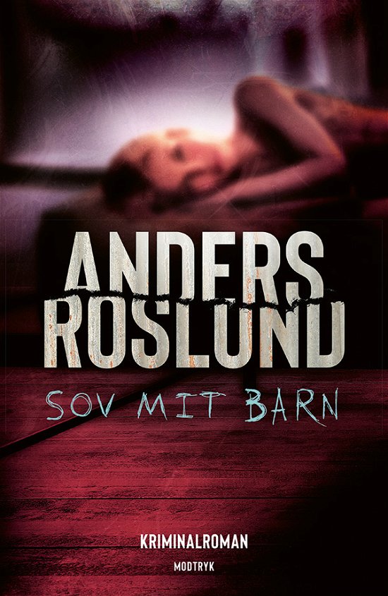 Cover for Anders Roslund · Serien om Hoffmann og Grens: Sov mit barn (Bound Book) [1st edition] (2021)