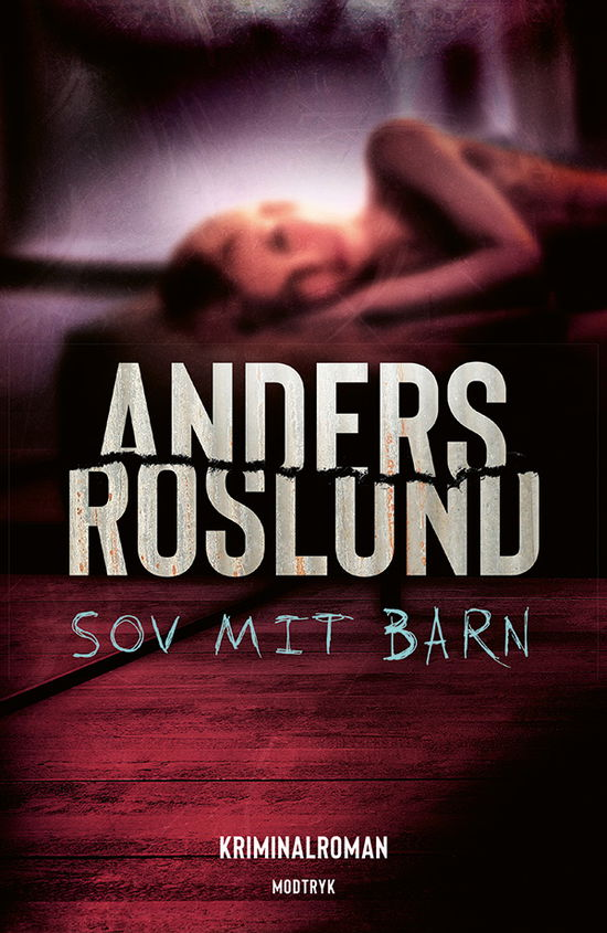 Cover for Anders Roslund · Serien om Hoffmann og Grens: Sov mit barn (Indbundet Bog) [1. udgave] (2021)