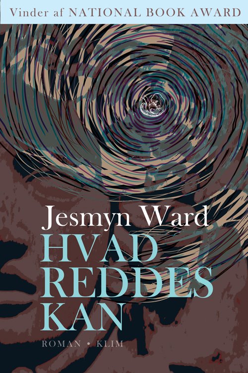 Hvad reddes kan - Jesmyn Ward - Books - Klim - 9788771291490 - October 11, 2013