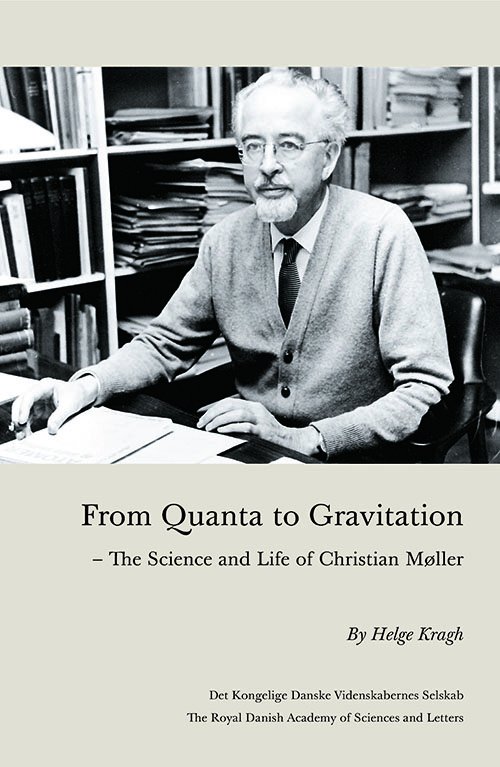 Cover for Helge Kragh · From Quanta to Gravitation - The science and life of Christian Møller (Sewn Spine Book) [1e uitgave] (2023)