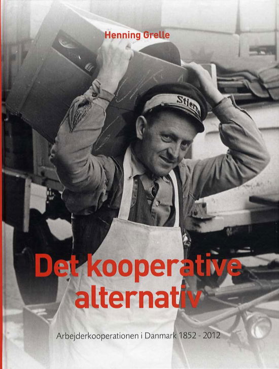 Cover for Henning Grelle · Det Kooperative Alternativ (Hardcover bog) [1. udgave] [Hardback] (2012)