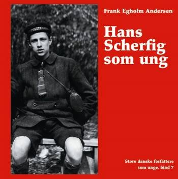 Cover for Frank Egholm Andersen · Store danske forfattere som unge., bind 7: Hans Scherfig som ung (Bound Book) [1e uitgave] [Indbundet] (2006)