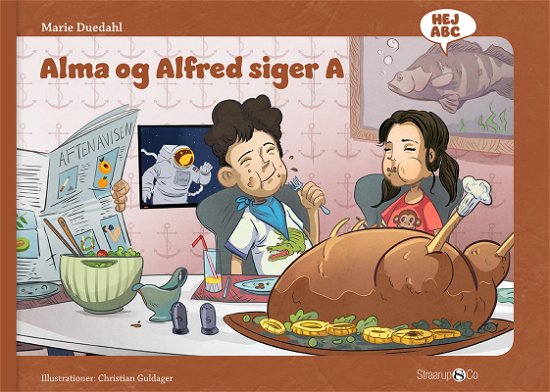 Hej ABC: Alma og Alfred siger A - Marie Duedahl - Livres - Straarup & Co - 9788793646490 - 13 août 2018