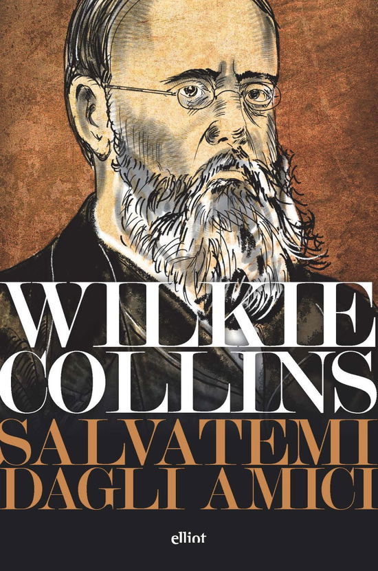 Cover for Wilkie Collins · Salvatemi Dagli Amici (Book)