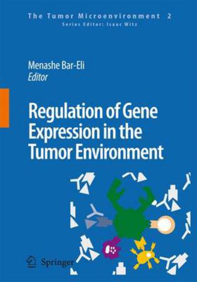 Cover for Menashe Bar-eli · Regulation of Gene Expression in the Tumor Environment: Regulation of melanoma progression by the microenvironment: the roles of PAR-1 and PAFR - The Tumor Microenvironment (Paperback Book) [Softcover reprint of hardcover 1st ed. 2008 edition] (2010)