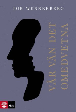 Cover for Tor Wennerberg · Vår vän det omedvetna (Bound Book) (2018)
