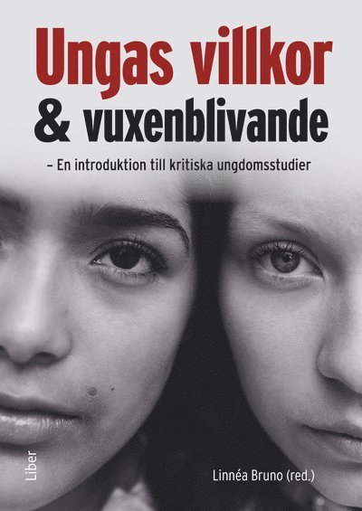 Cover for Linnéa Bruno · Ungas villkor och vuxenblivande : en introduktion till kritiska ungdomsstud (Bok) (2024)