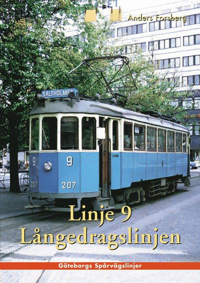 Spårvägarna i Göteborg: Linje 9 Långedragslinjen - Anders Forsberg - Książki - Trafik-Nostalgiska Förlaget - 9789185305490 - 1 grudnia 2007