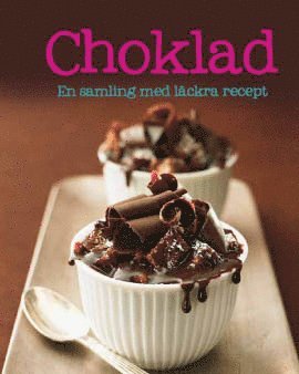 Cover for Theresa Månsson · Choklad : en samling med läckra recept (Hardcover Book) (2013)