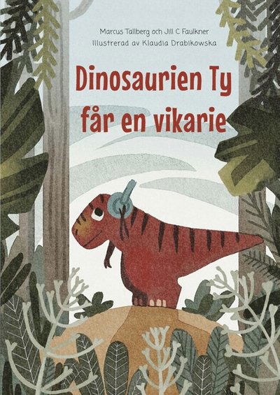 Cover for Marcus Tallberg · Dinosaurien Ty: Dinosaurien Ty får en vikarie (Map) (2019)