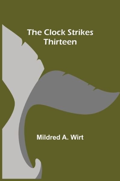 Cover for Mildred A. Wirt · The Clock Strikes Thirteen (Paperback Bog) (2021)