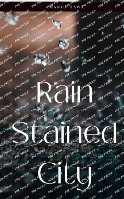 Cover for Amanda Hawk · Rain Stained City (Book) (2023)