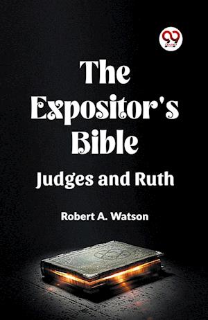 Cover for Robert A Watson · The Expositor's Bible Judges And Ruth (Paperback Book) (2024)