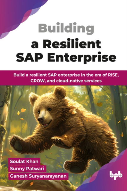 Cover for Soulat Khan · Building a Resilient SAP Enterprise: Build a resilient SAP enterprise in the era of RISE, GROW, and cloud-native services (Pocketbok) (2025)