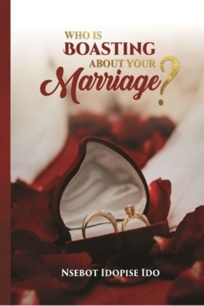 Cover for Nsebot Idopise Ido · Who Is Boasting about Your Marriage ? (Paperback Bog) (2020)