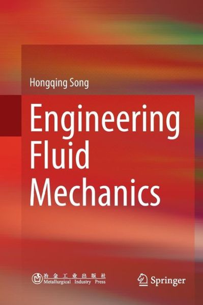 Cover for Hongqing Song · Engineering Fluid Mechanics (Paperback Book) [Softcover reprint of the original 1st ed. 2018 edition] (2019)