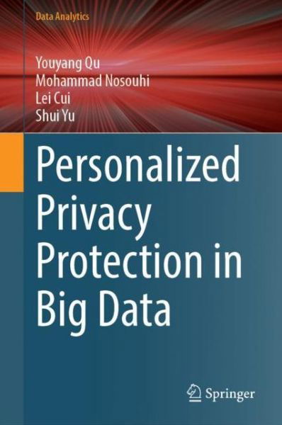 Cover for Youyang Qu · Personalized Privacy Protection in Big Data - Data Analytics (Hardcover bog) [1st ed. 2021 edition] (2021)