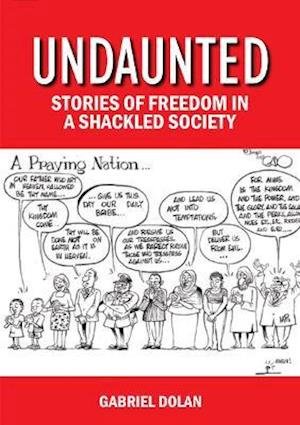 Cover for Gabriel Dolan · Undaunted: Stories of Freedom in a Shackled Society (Paperback Book) (2021)