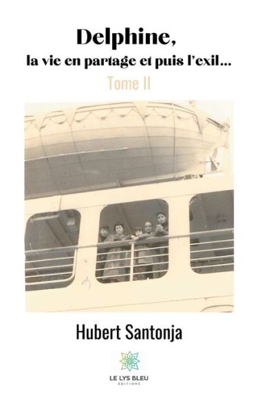 Cover for Hubert Santonja · Delphine, la vie en partage et puis l'exil...: Tome II (Paperback Book) (2020)