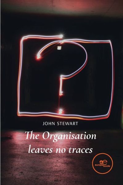 Cover for John Stewart · THE ORGANISATION LEAVES NO TRACES - Build Universes (Paperback Book) (2022)