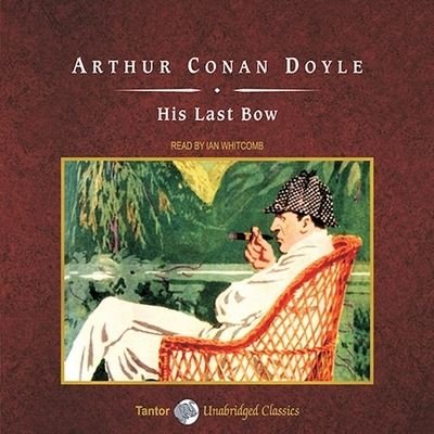 Cover for Sir Arthur Conan Doyle · His Last Bow, with eBook (CD) (2009)