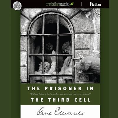 Prisoner in the Third Cell - Gene Edwards - Music - Christianaudio - 9798200488490 - April 15, 2011