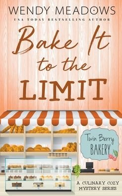 Cover for Wendy Meadows · Bake It to the Limit - Twin Berry Bakery (Paperback Book) (2020)