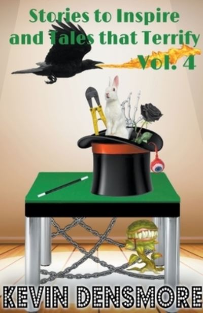 Cover for Kevin Densmore · Stories to Inspire and Tales that Terrify (Volume four) - Stories to Inspire and Tales That Terrify (Paperback Book) (2022)