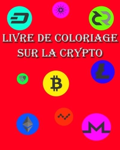 Cover for Dane Grunn · Livre de Coloriage sur la Crypto (Paperback Book) (2022)