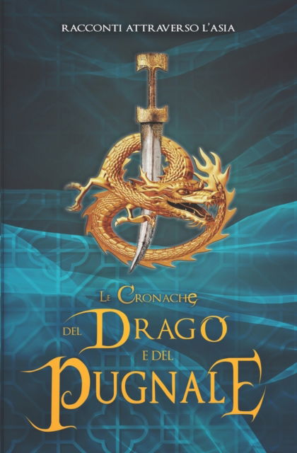 Cover for Giulia Esse · Le Cronache del Drago e del Pugnale (Pocketbok) (2022)