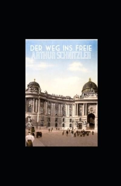 Cover for Arthur Schnitzler · Der Weg ins Freie (illustriert) (Paperback Book) (2022)