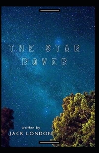 The Star Rover Annotated - Jack London - Livres - Independently Published - 9798423014490 - 25 février 2022