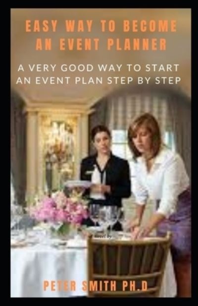 Cover for Peter Smith · Easy Way To Become An Event Planner (Paperback Book) (2021)