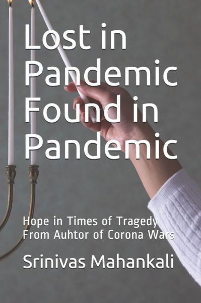 Cover for Srinivas Mahankali · Lost in Pandemic Found in Pandemic: Hope in Times of Tragedy (Paperback Book) (2021)