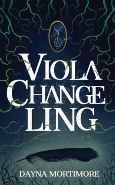 Cover for Dayna Mortimore · Viola Changeling - The Changeling Trilogy (Pocketbok) (2021)